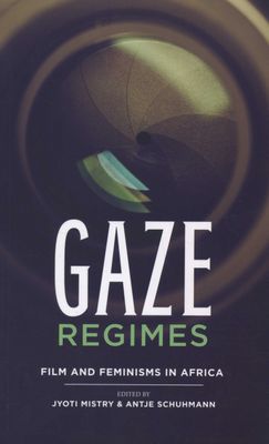 Gaze Regimes - Film and feminisms in Africa (Paperback)