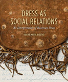 Dress as Social Relations - An Interpretation of Bushman Dress (Paperback)
