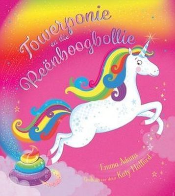 Towerponie En Die Reënboogbollie (Afrikaans, Paperback)
