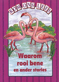 Kom Ons Lees Pers Vlak: Waarom rooi bene en ander stories