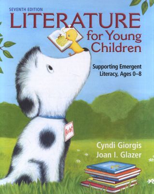 Literature for Young Children - Supporting Emergent Literacy, Ages 0-8 7th Ed.