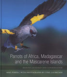 Parrots of Africa, Madagascar and the Mascarene Islands - Biology, Ecology and Conservation (Hardcover)