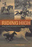 Riding High - Horses, Humans and History in South Africa (Paperback)