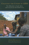 Changing the course of AIDS - Peer education in South Africa and its lessons for the global crisis (Paperback)