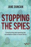Stopping The Spies - Constructing And Resisting The Surveillance State In South Africa (Paperback)