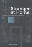 Stranger at Home - The Praise Poet in Apartheid South Africa (Paperback)