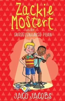 Zackie Mostert En Die Skreeusnaakse Plan (Afrikaans, Paperback)