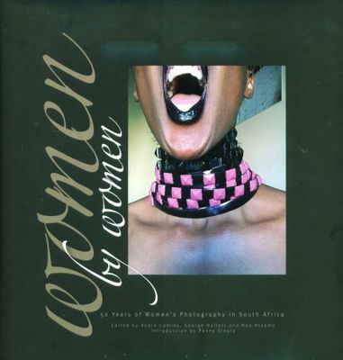 Women by women - 50 years of women's photography in South Africa (Hardcover)