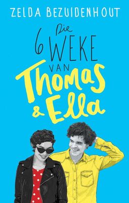 Die 6 Weke Van Thomas & Ella (Afrikaans, Paperback)