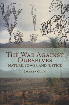 War Against Ourselves - Nature, Power and Justice (Paperback)