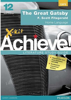 X-Kit Achieve! The Great Gatsby: English Home Language:Grade 12 Study Guide (Paperback)