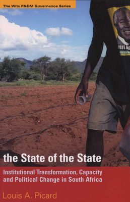 The State of the State - Institutional Transformation, Capacity and Political Change in South Africa (Paperback)
