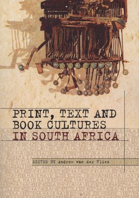 Print, Text and Book Cultures in South Africa (Paperback)