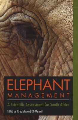 Elephant management - A Scientific Assessment for South Africa (Paperback)