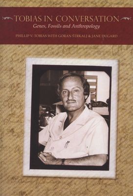 Tobias talking - Interviews with Phillip Tobias (Paperback)