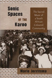 Sonic Spaces of the Karoo - The Sacred Music of a South African Coloured Community (Paperback)
