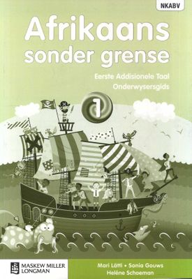 Afrikaans Sonder Grense Eerste Addisionele Taal Graad 1 Onderwysersgids (NKABV)(Teachers Guide)