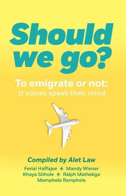 Should We Go? - To Emigrate Or Not: 21 Voices Speak Their Mind (Paperback)