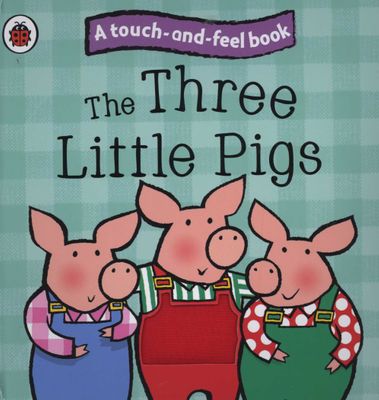 The Three Little Pigs: Ladybird Touch and Feel Fairy Tales (Board book)