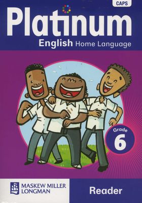 Platinum CAPS English Home Language Grade 6 Reader