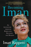 Becoming Iman - An Adventure Through Rebellion, Religion And Reason