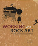 Working with Rock Art - Recording, presenting and understanding rock art using indigenous knowledge (Paperback)