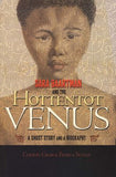 Sara Baartman and the Hottentot Venus - A Ghost Story and a Biography (Hardcover)