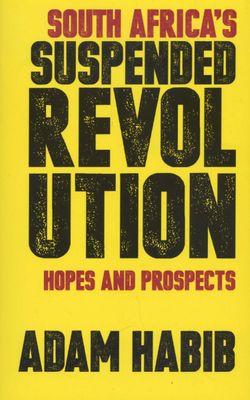 South Africa's Suspended Revolution - Hopes And Prospects (Paperback)