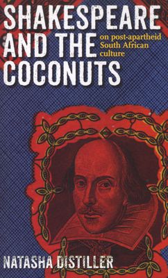 Shakespeare and the Coconuts - On post-apartheid South African culture (Paperback)
