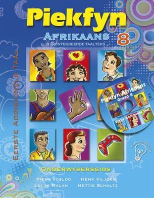 Piekfyn Afrikaans – ’n Geïntegreerde taalteks Eerste Addisionele Taal Onderwysergids Gr. 8 + CD