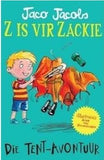 Z is vir Zackie: Die Tent-Avontuur (Afrikaans, Paperback)