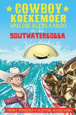 Cowboy Koekemoer van die Klein Karoo en die Soutwatergogga (Afrikaans, Paperback)