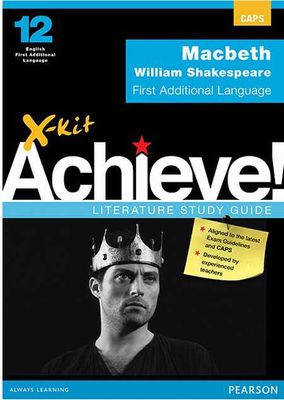X-Kit Achieve! Macbeth: English First Additional Language Grade 12 Study Guide (Paperback)