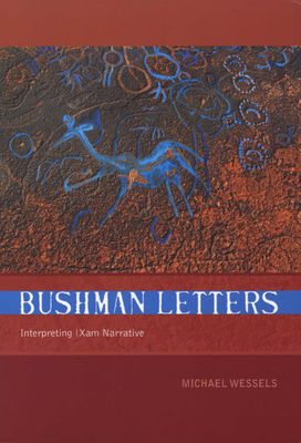Bushman Letters - Interpreting |Xam Narrative (Paperback)