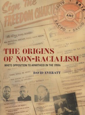 The Origins of Non-Racialism - White opposition to apartheid in the 1950s (Paperback)