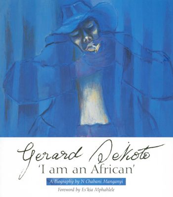 I Am An African - The Life and Times of Gerard Sekoto (Paperback, 1st ed.)