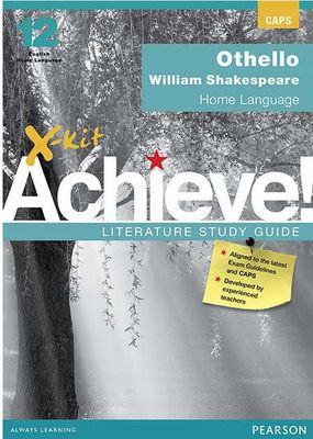 X-Kit Achieve! Othello: English Home Language Grade 12 Study Guide