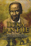 Luka Jantjie - Resistance hero of the South African frontier (Paperback)