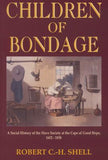 Children Of Bondage - A Social History Of The Slave Society At The Cape Of Good Hope, 1652-1838 (Hardcover)