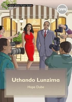Senior African Writers Series: IsiXhosa HL Novel Gr 7: Uthando Lunzima CAPS (Novel)