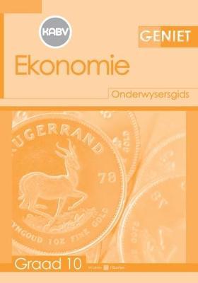 Geniet Ekonomie Graad 10 Onderwysersgids (NKABV) (Teacher's Guide)