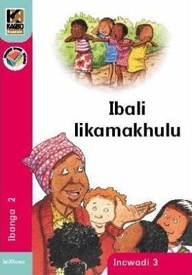 Kagiso Reader Gr 2 (IsiXhosa) Book 3:  Ibali likamakhulu (NCS)