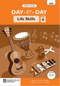 Day-by-Day Life Skills Grade 4 Teacher's Guide (CAPS)