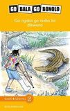 Go Bala Go Bonolo Grade 4: Go nyaka go tseba ka dikwena (CAPS)(Reader)