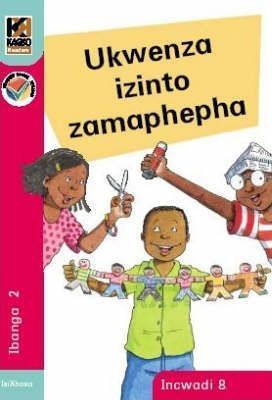Kagiso Reader Gr 2 (IsiXhosa) Book 8:  Ukwenza izinto zamaphepha (NCS)