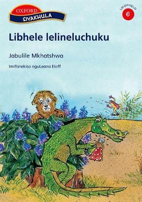 Siyakhula Stage 6 Reader 2 Libhele lelineluchuku (SiSwati)