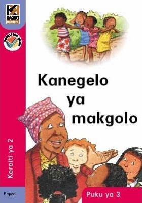 Kagiso Reader Gr 2 (Sepedi) Book 3:  Kanegelo ya makgolo (NCS)