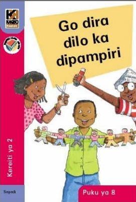 Kagiso Reader Gr 2 (Sepedi) Book 8:  Go dira dilo ka dipampiri (NCS)