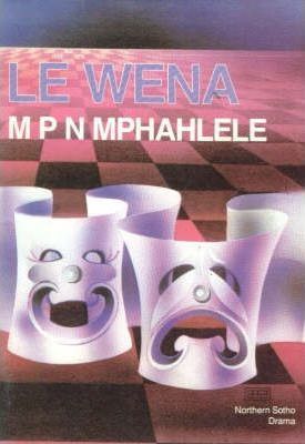 Le wena - North Sotho Drama