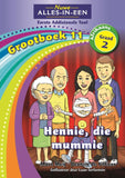 Nuwe Alles-In-Een Graad 2 Eerste Addisionele Taal Grootboek 11: Hennie, die mummie